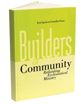 Builders of Community: Rethinking Ecclesiastical Ministry