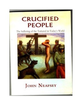 Crucified People: The Suffering of the Tortured in Today’s World