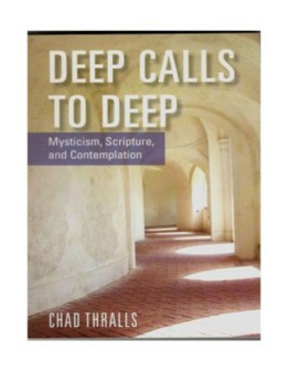 DEEP CALLS TO DEEP Mysticism, Scripture, and Contemplation