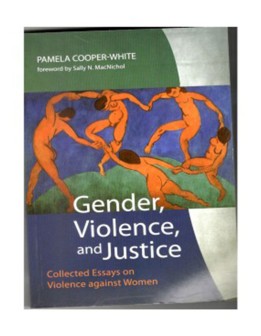 Gender, Vilence, and Justice, Collected Essays on Violence against Women