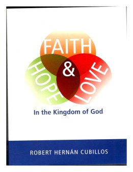 FAITH HOPE & LOVE  In the Kingdom of God