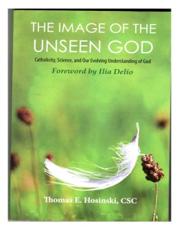 THE IMAGE OF THE UNSEEN GOD Catholicity, Secience, and Our Evolving Understanding of God