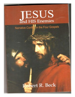 JESUS and HIS Enemies Narrative conflict in the Four Gospels