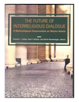 The Future of Interreligious Dialogue  a Multireligious Conversation on Nostra Aetate