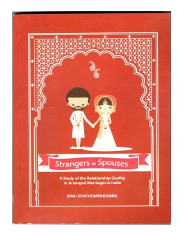 Strangers to Spouses A Study of the Relationship Quality in Arranged Marriages in India