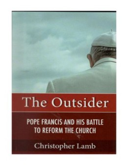 The Outsider, Pope Francis and His Battle to Reform the Church