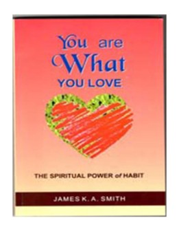 You Are What You love : The Spiritual Power of Habit