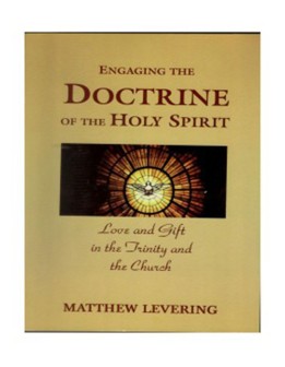 Engaging the Doctrine of the Holy Spirit: Love and gift in the Trinity and the Church.