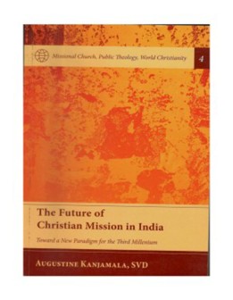 The Future of Christian Mission in India: Toward a New Paradigm for the Third Millenium