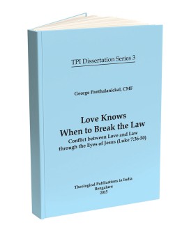 Love Knows When to Break the Law: Conflict between Love and Law through the Eyes of Jesus (Luke 7:36-50)