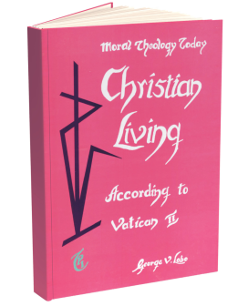 Christian Living - Moral Theology Today