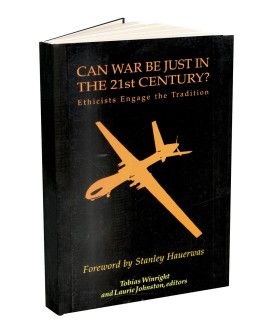 Can War be Just in the 21st Century ?: Ethicists Engage the Tradition