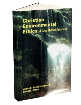 Christian Environmental Ethics: A Case Method Approach